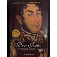 Don José. La Vida De San Martín. José I.garcía Hamilton. segunda mano  Argentina