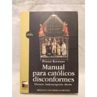 Manual Para Católicos Disconformes Philip Kaufman Marea B segunda mano  Argentina