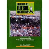 Historia Del Futbol Argentino - La Nacion segunda mano  Argentina