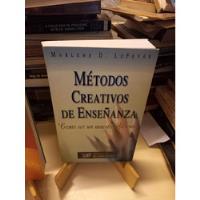 Métodos Creativos De Enseñanza - Marlene D. Lefever segunda mano  Argentina