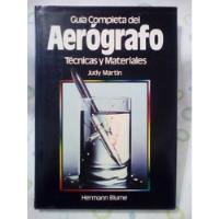 Aerógrafo Técnicas Y Materiales De Judy Martin segunda mano  Argentina