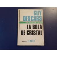 La Bola De Cristal - Guy Des Cars, usado segunda mano  Argentina