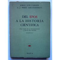 Del Epos A La Historia Cientifica, Cassani Y Amuchastegui, usado segunda mano  Argentina