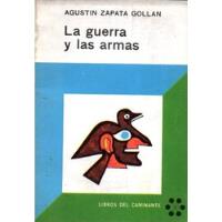 Agustin Zapata Gollan - La Guerra Y Las Armas, usado segunda mano  Argentina