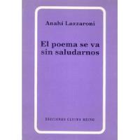 El Poema Se Va Sin Saludarnos . Anahí Lazzaroni segunda mano  Argentina