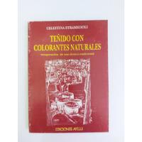 Teñido Con Colorantes Naturales - Celestina Stramigioli (e), usado segunda mano  Argentina