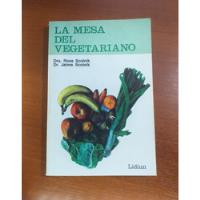 La Mesa Del Vegetariano Rosa Y Jaime Scolnik Lidiun 1989 segunda mano  Argentina
