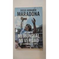 Mexico 86 Mi Mundial Mi Verdad-diego Armando Maradona-(83) segunda mano  Argentina