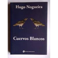 Cuervos Blancos, Hugo Nogueira segunda mano  Argentina