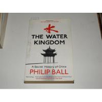 Usado, The Water Kingdom - A Secret History Of China Ball - L613 segunda mano  Argentina