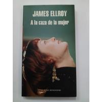 A La Caza De La Mujer - James Ellroy  segunda mano  Argentina