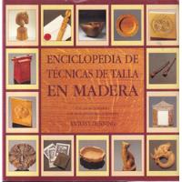 Enciclopedia De Técnicas De Talla En Madera - Antony Denning segunda mano  Argentina