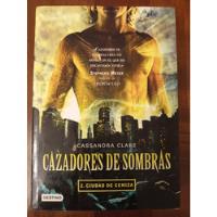 Cazadores De Sombras 2. Ciudad De Cenizas. Cassandra Clare., usado segunda mano  Argentina