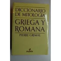 Diccionario De Mitología Griega Y Romana Pierre Grimal  C151 segunda mano  Argentina