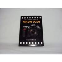 The Pip Expanded Guide To The Nikon D200, usado segunda mano  Argentina