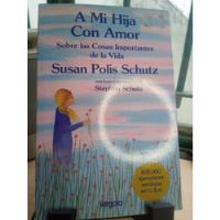 A Mi Hija Con Amor Susana Polis Schutz E5 segunda mano  Argentina