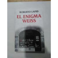 El Enigma Weiss. Roberto Lapid segunda mano  Argentina