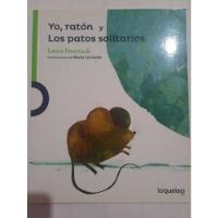 Yo Raton Y Los Patos Solitarios   Devetach  Loqueleo Usado  segunda mano  Argentina