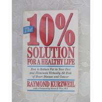 The 10% Solution For A Healthy Life Raymond Kurzweil Inglés segunda mano  Argentina