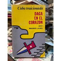 Daga En El Corazón (cuba Traicionada) - Mario Lazo, usado segunda mano  Argentina