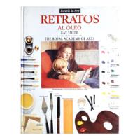 Escuela De Arte : Retratos Al Óleo - Ray Smith / Guía Manual, usado segunda mano  Argentina