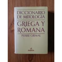 Diccionario De Mitología Griega Y Romana. Pierre Grimal segunda mano  Argentina