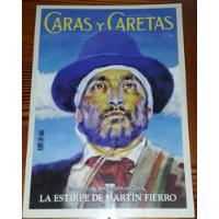 Caras Y Caretas N° 2396 Martín Fierro 150 Años Del Gran Poem segunda mano  Argentina