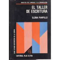 El Taller De Escritura - Gloria Pampillo, usado segunda mano  Argentina