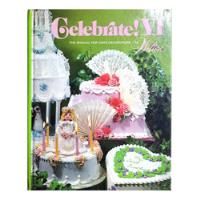Celebrate ! 6 - The Annual For Cake Decorators - By Wilton segunda mano  Argentina
