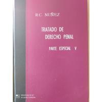 Tratado De Derecho Penal Parte Especial 5. Tomo 4/ Núñez segunda mano  Argentina
