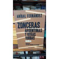 Anibal Fernandez - Zonceras Argentinas Y Otras Yerbas segunda mano  Argentina