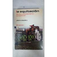 La Equitacion - Pierre Chambry - Ed Hispano Europea segunda mano  Argentina