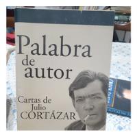 Palabra De Autor. Cartas De Julio Cortazar. J. Cortazar. Alf segunda mano  Argentina