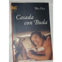 Libro Casada Con Buda Novela De Wei Hui segunda mano  Argentina
