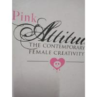 Pink Attitude The Contemporary Female Creative segunda mano  Argentina
