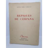 Repiques De Campana -dedicado Por Autor- Luis Del Greco segunda mano  Argentina