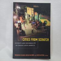 Cities From Scratch Poverty Informality Latinamerica Fischer segunda mano  Argentina