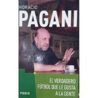 El Verdadero Fútbol Que Le Gusta A La Gente Horacio Pagani segunda mano  Argentina