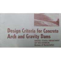 Design Criteria For Concrete Arch And Gravity Dams 1977 segunda mano  Argentina