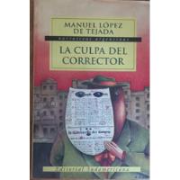 Lopez De Tejada/ Culpa Del Corrector/ Buen Estado  segunda mano  Argentina