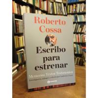 Escribo Para Estrenar - Roberto Cossa · Guillermo H. Gasio segunda mano  Argentina