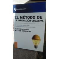 El Metodo De La Innovacion Creativa Sabbagh Mackinlay  segunda mano  Argentina