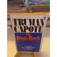 Truman Capote - The Dogs Bark, usado segunda mano  Argentina