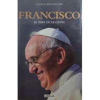 Francisco El Papa De La Gente  - Evangelina Himitian, usado segunda mano  Argentina
