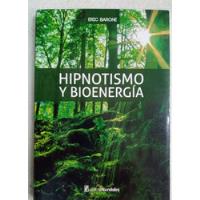 Hipnotismo Y Bioenergia - Eric Barone - Ed. Kundalini segunda mano  Argentina