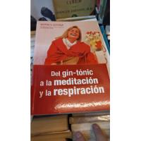 Del Gin Tonic A La Meditacion A La Respiracion B. V. Goyoaga segunda mano  Argentina