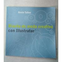 Diseño De Moda Cretivo Con Illustrator - Kevin Tallon  segunda mano  Argentina