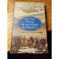 Diario De Un Soldado De Napoleón - Jakob Walter segunda mano  Argentina