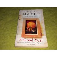 A Good Year - Peter Mayle - Timewarner, usado segunda mano  Argentina