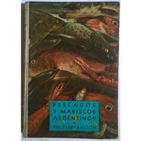 Pescados Y Mariscos Argentinos Su Preparación, Libro De 1935, usado segunda mano  Argentina